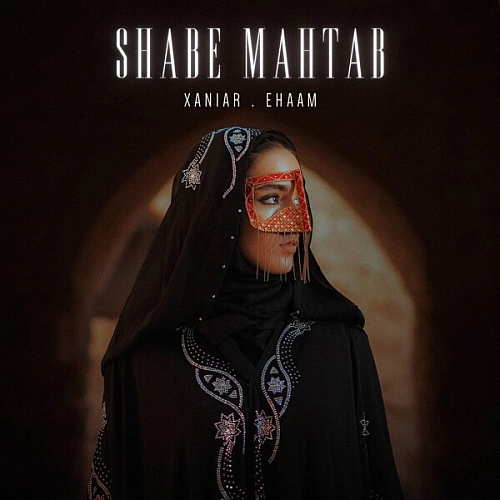 Shabe Mahtab - Xaniar & Ehaam